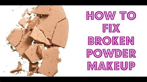 How To Repair Broken Powder