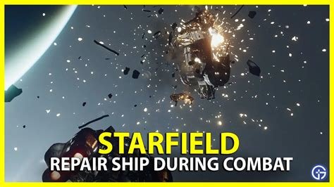 Starfield How To Repair Ship İn Combat